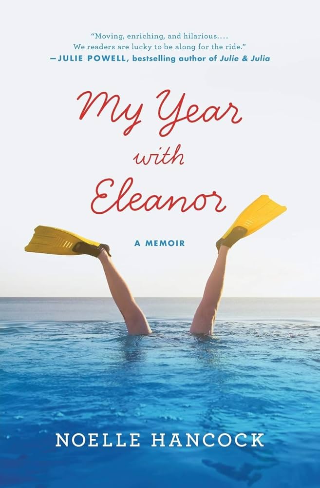 My Year with Eleanor A Memoir Noelle Hancock